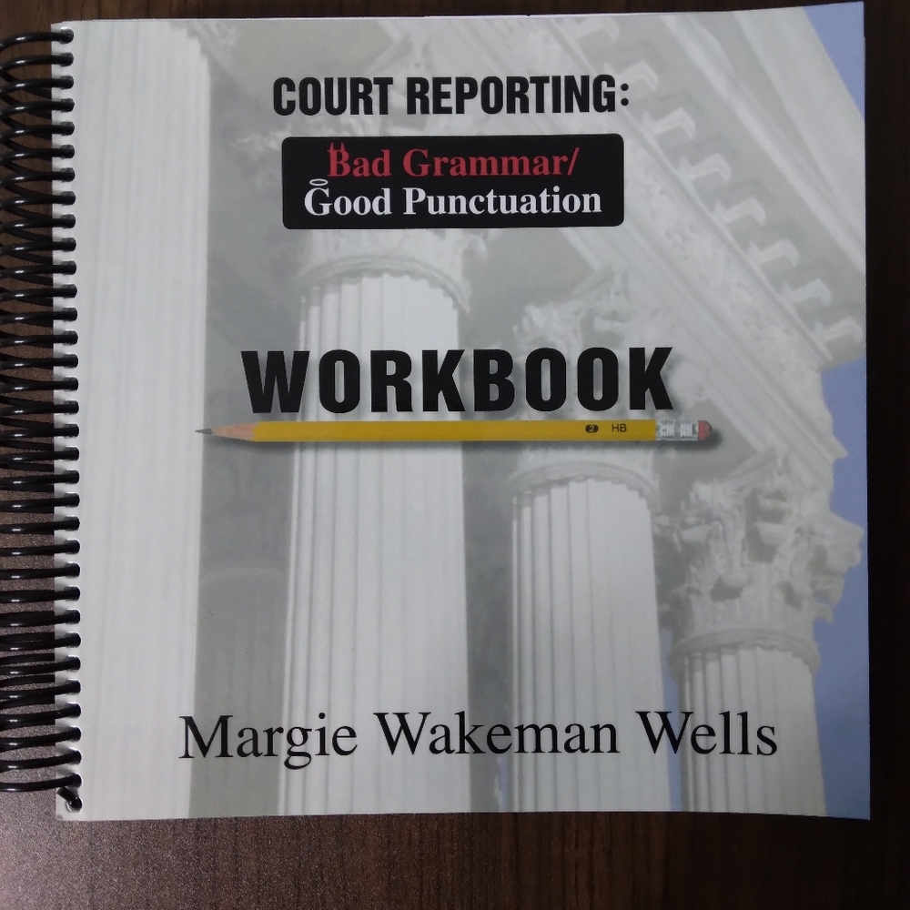 Court Reporting: Bad Grammar / Good Punctuation Workbook by Margie Wakeman Wells